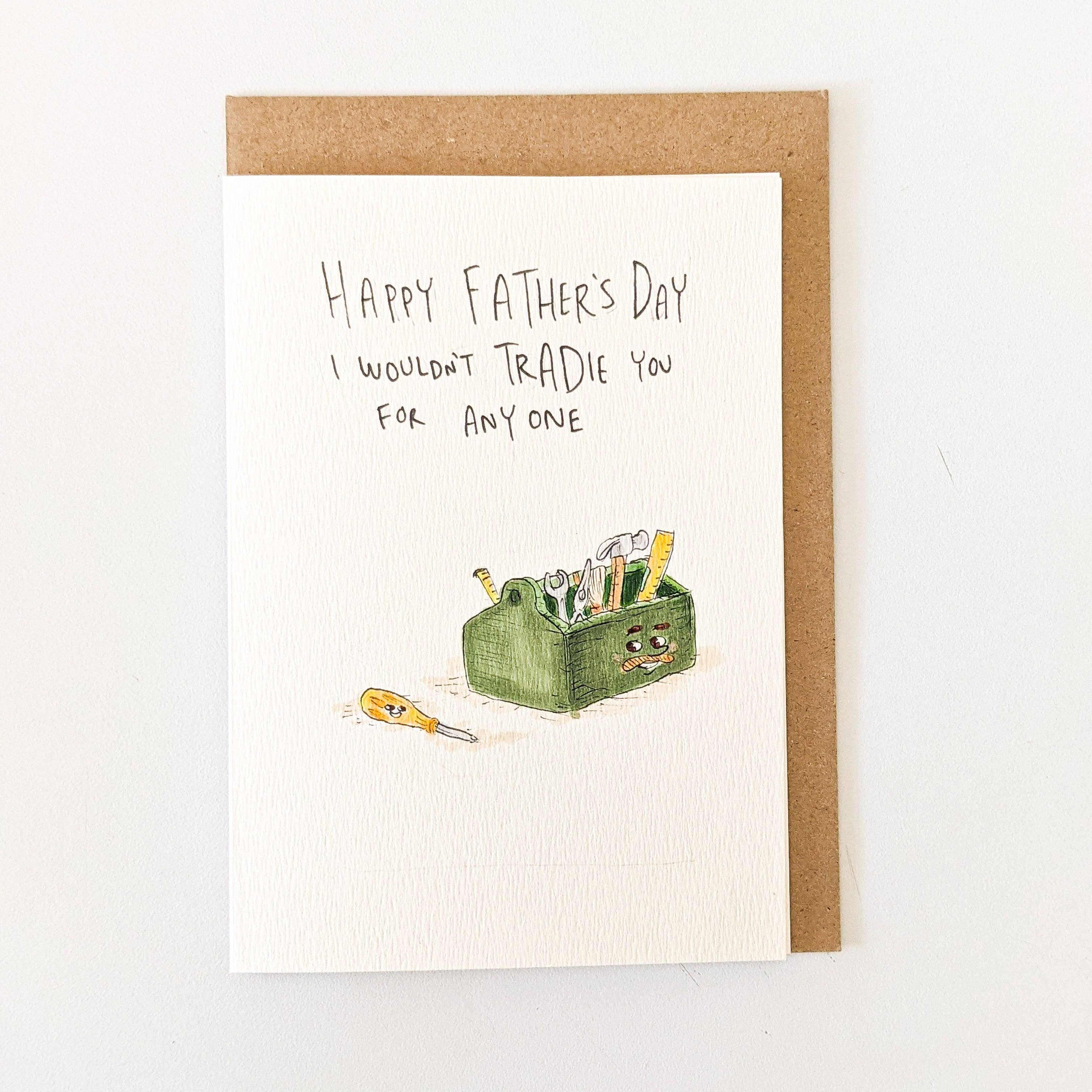 Well Drawn - Happy Father's Day, I Wouldn't Tradie You For Anyone