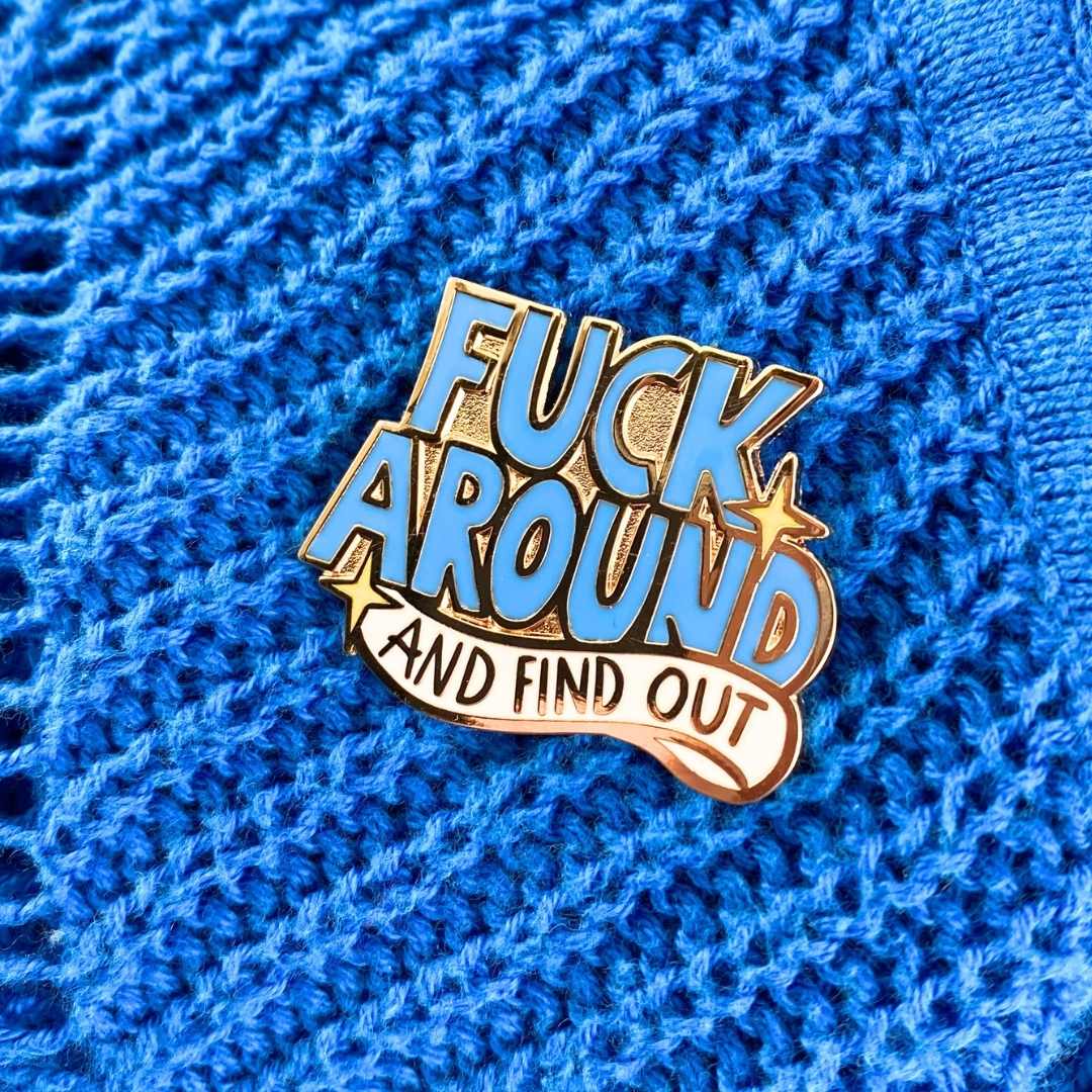 Jubly-Umph - Fuck Around And Find Out Lapel Pin