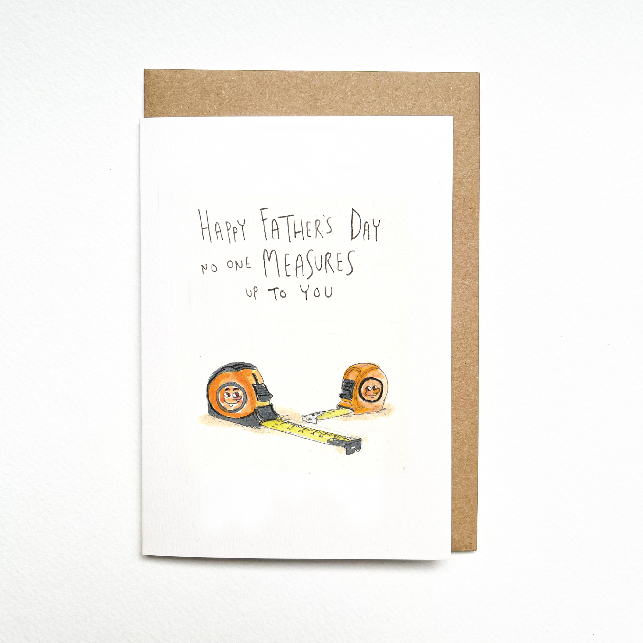 Well Drawn - Happy Father's Day, No One Measures up to You