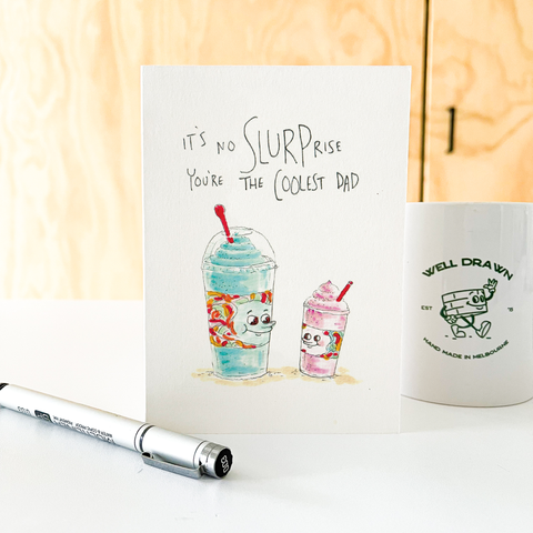 Well Drawn - It's No Slurprise, You're the Coolest Dad