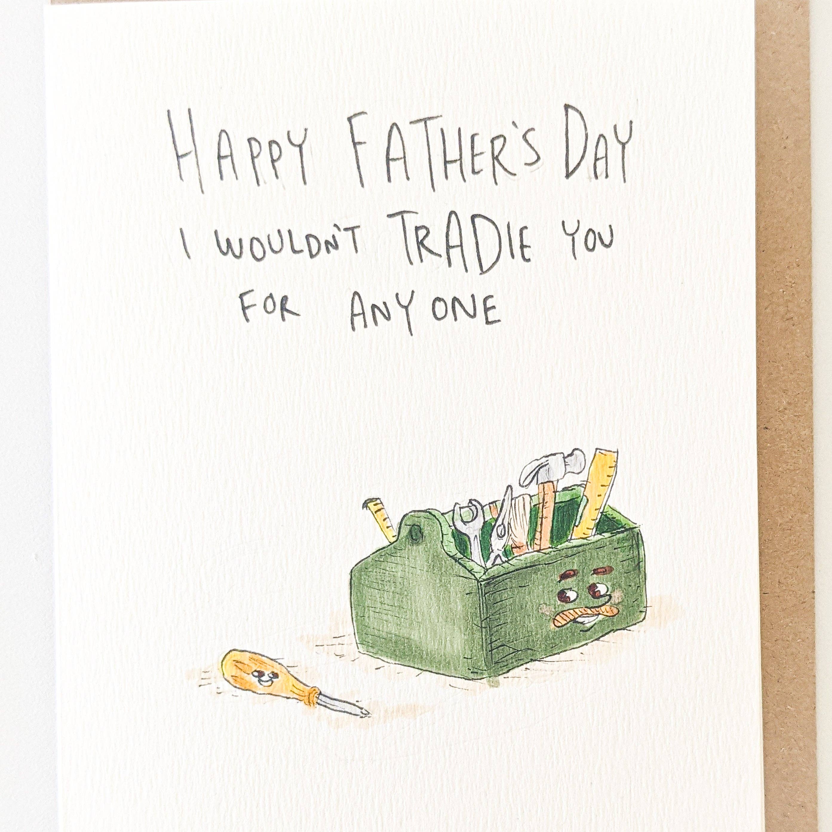 Well Drawn - Happy Father's Day, I Wouldn't Tradie You For Anyone