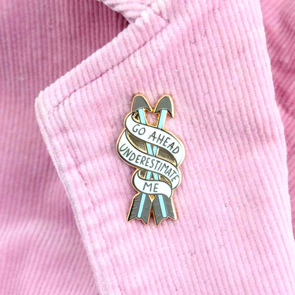 Jubly-Umph - Go Ahead, Underestimate Me Lapel Pin