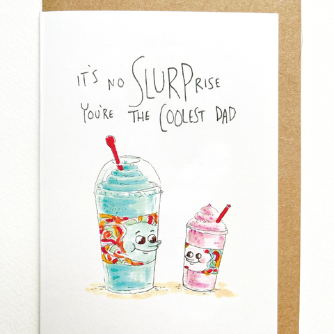Well Drawn - It's No Slurprise, You're the Coolest Dad