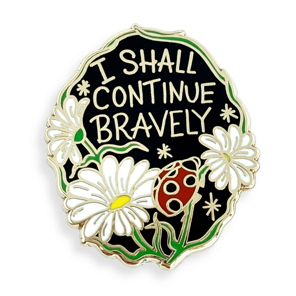 Jubly-Umph - I Shall Continue Bravely Lapel Pin
