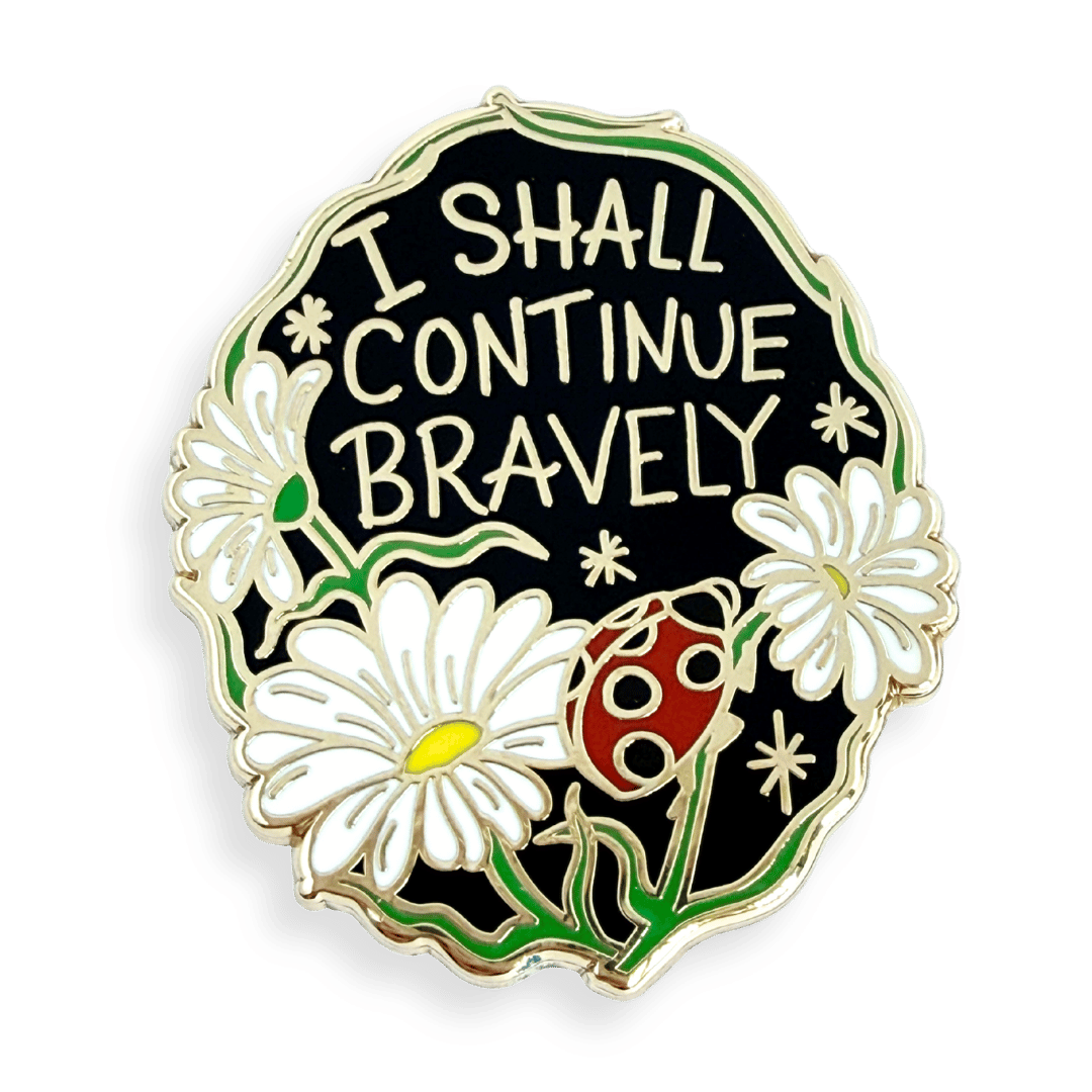 Jubly-Umph - I Shall Continue Bravely Lapel Pin