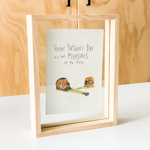 Well Drawn - Happy Father's Day, No One Measures up to You