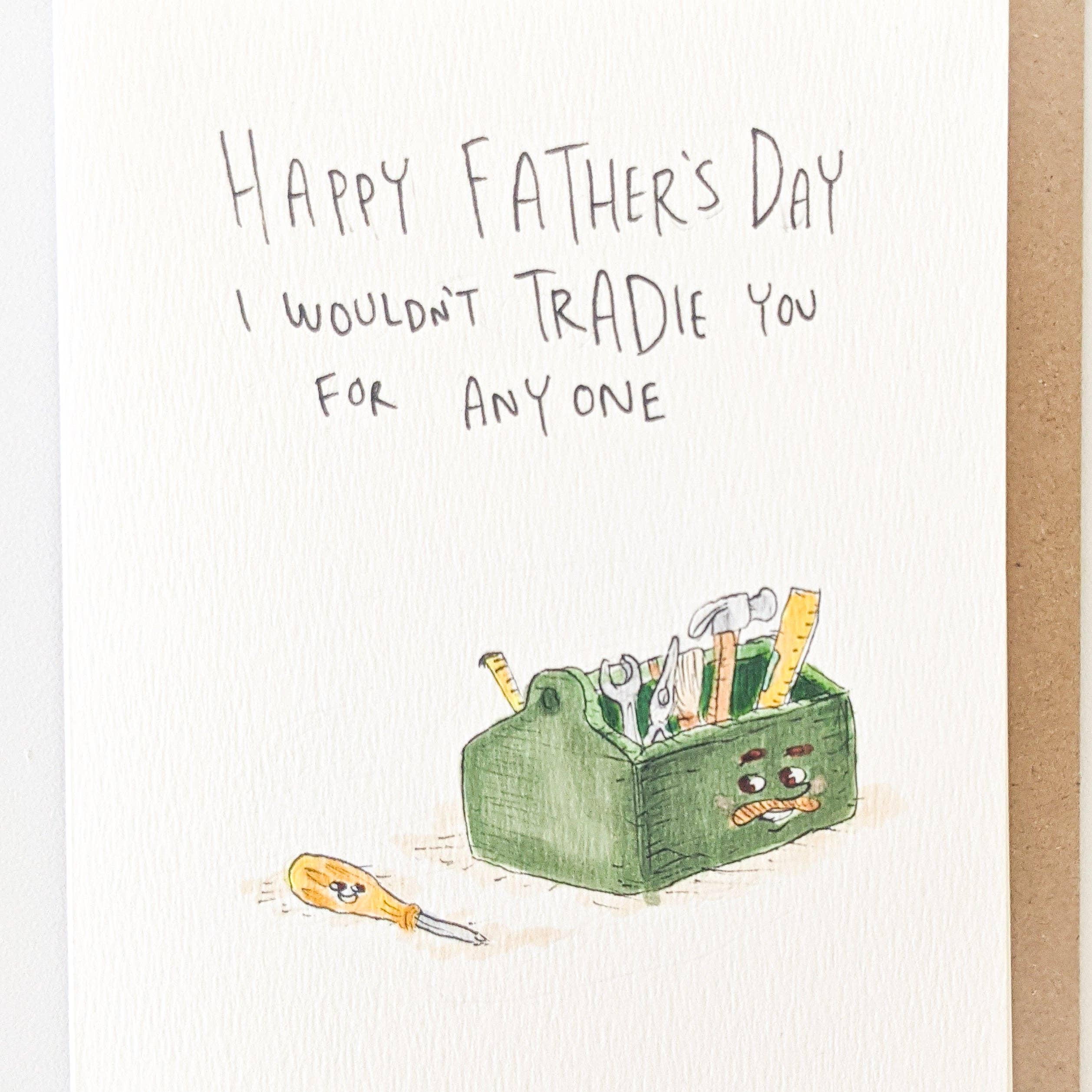 Well Drawn - Happy Father's Day, I Wouldn't Tradie You For Anyone