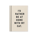 Vevoke - Hard Cover Tiny Notebook-I'd Rather Be At Home With my Cat