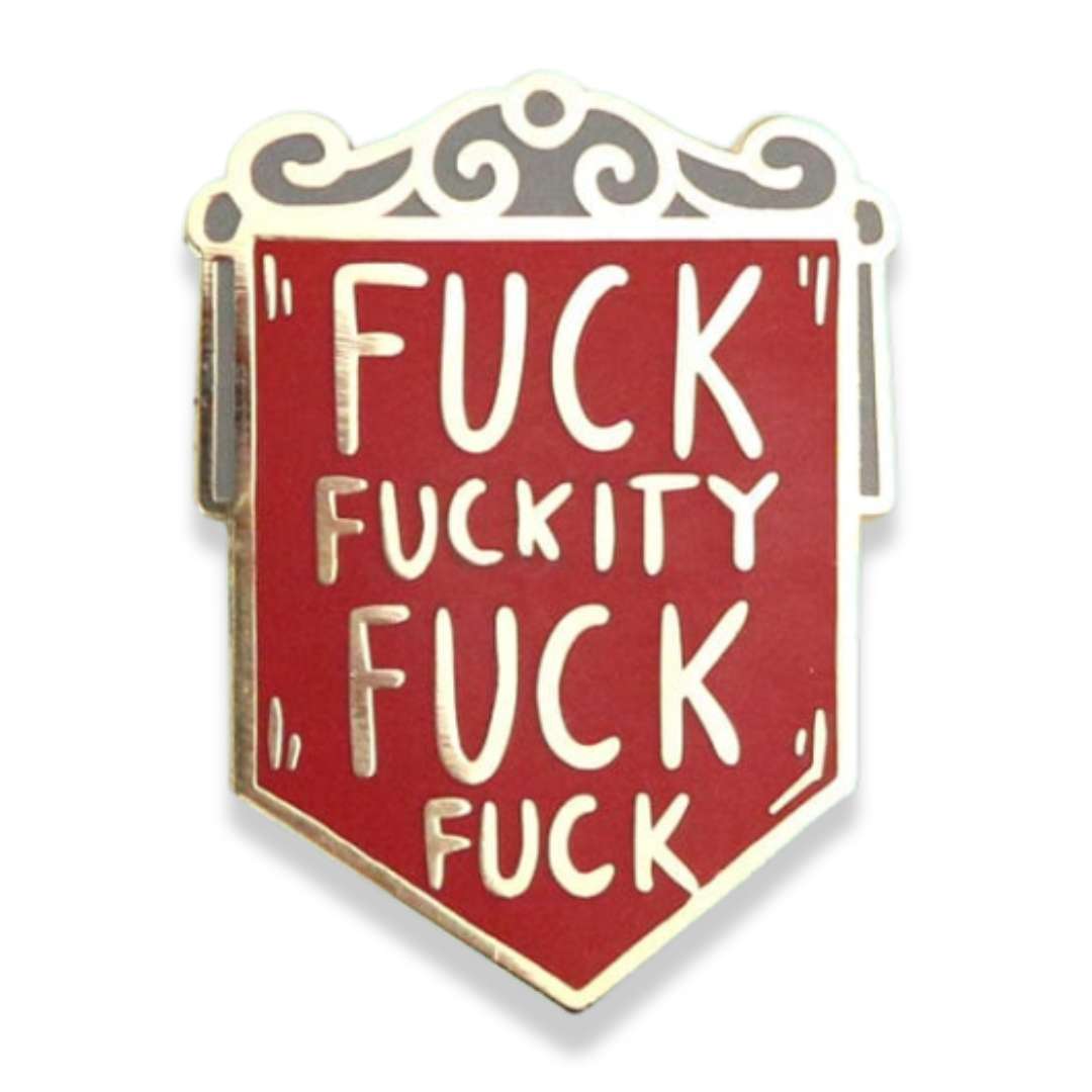 Jubly-Umph - Fuck Fuckity Fuck Fuck Lapel Pin