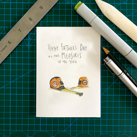 Well Drawn - Happy Father's Day, No One Measures up to You