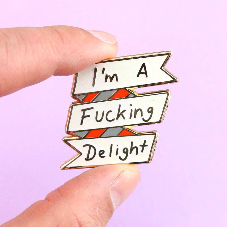 Jubly-Umph - I'm A Fucking Delight Lapel Pin