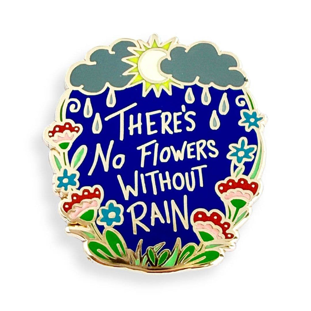 Jubly-Umph - There's No Flowers Without Rain Lapel Pin
