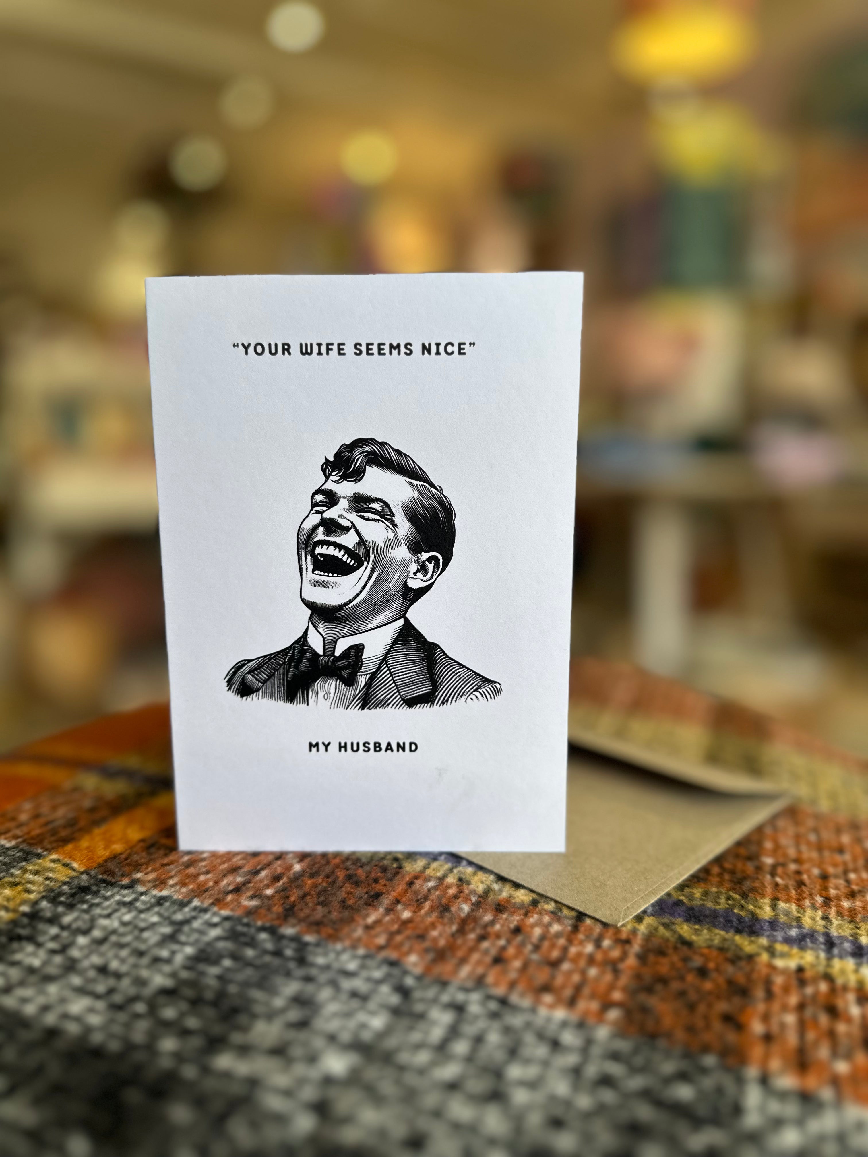 Bayside Treasures - YOUR WIFE SEEMS NICE GREETING CARD