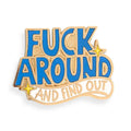 Jubly-Umph - Fuck Around And Find Out Lapel Pin