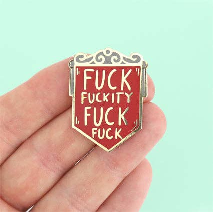 Jubly-Umph - Fuck Fuckity Fuck Fuck Lapel Pin