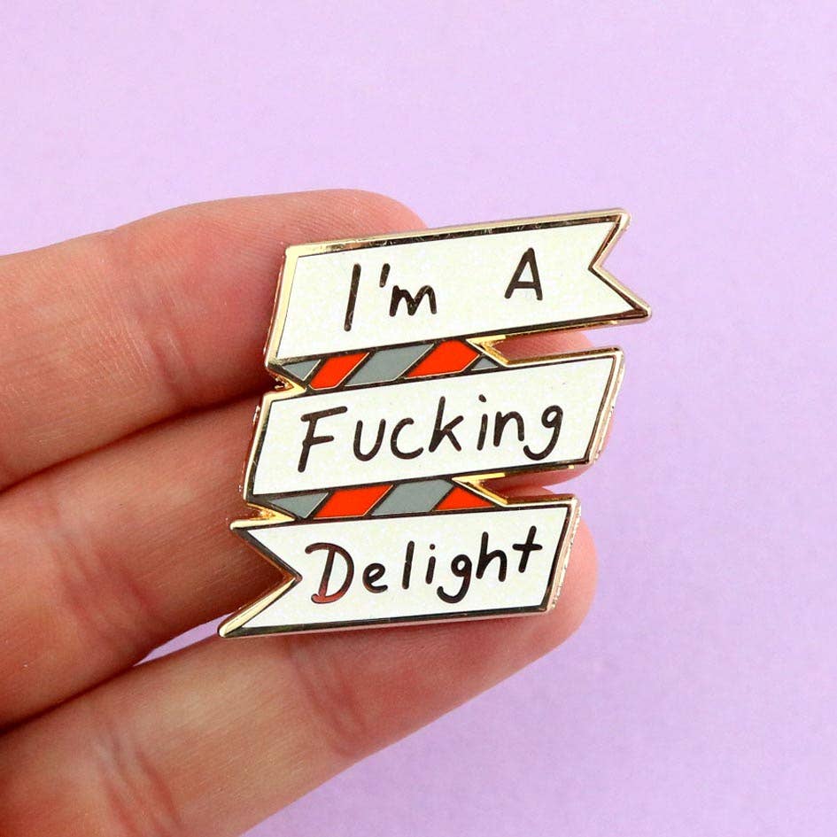 Jubly-Umph - I'm A Fucking Delight Lapel Pin