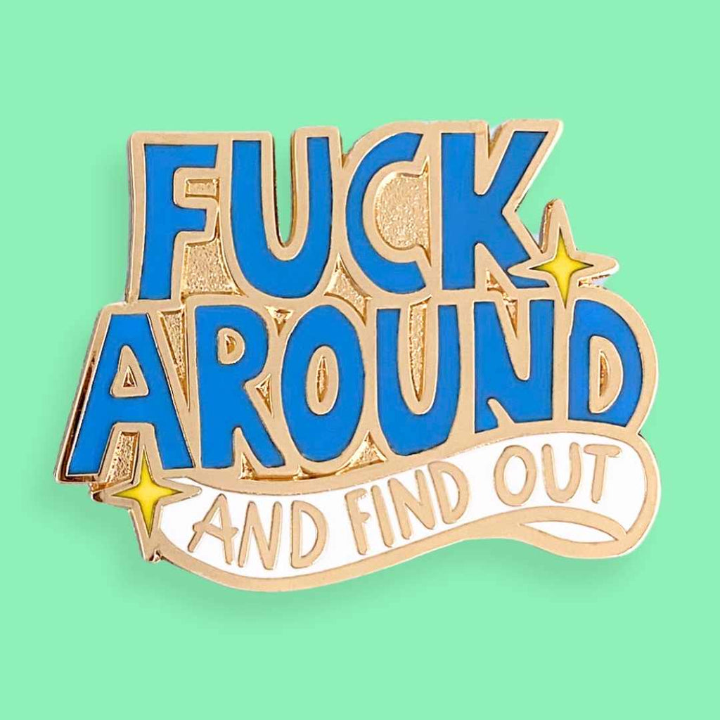 Jubly-Umph - Fuck Around And Find Out Lapel Pin