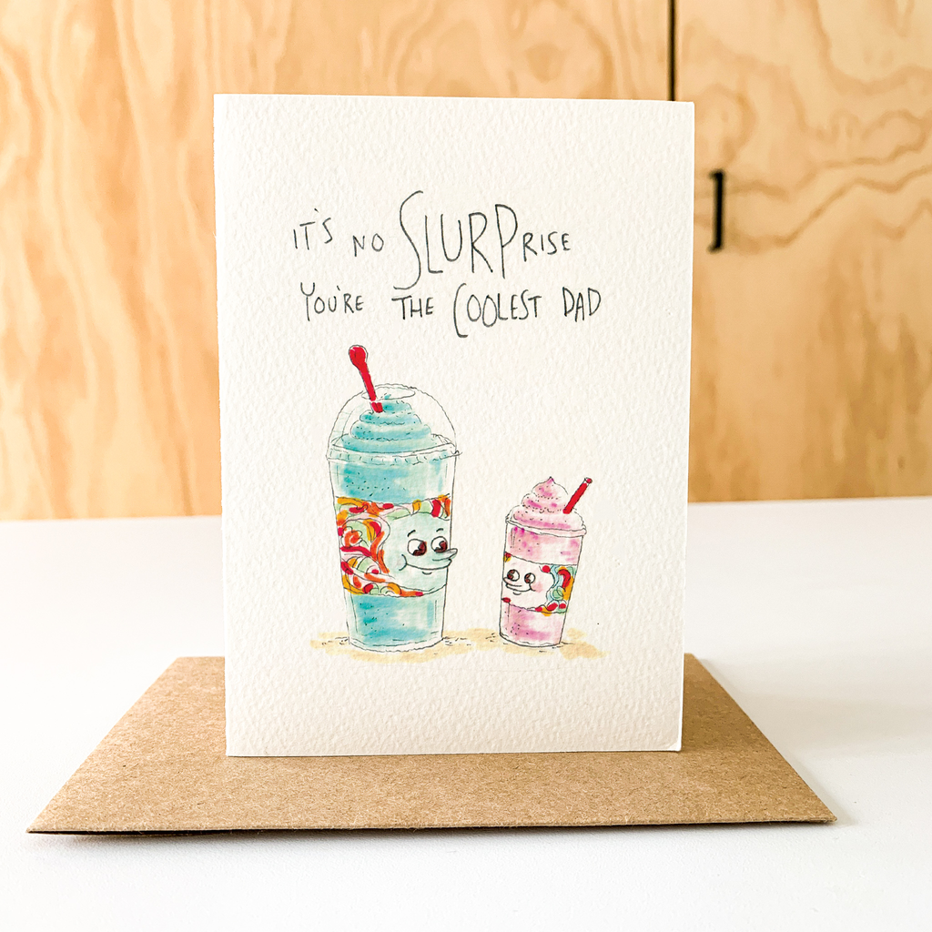 Well Drawn - It's No Slurprise, You're the Coolest Dad